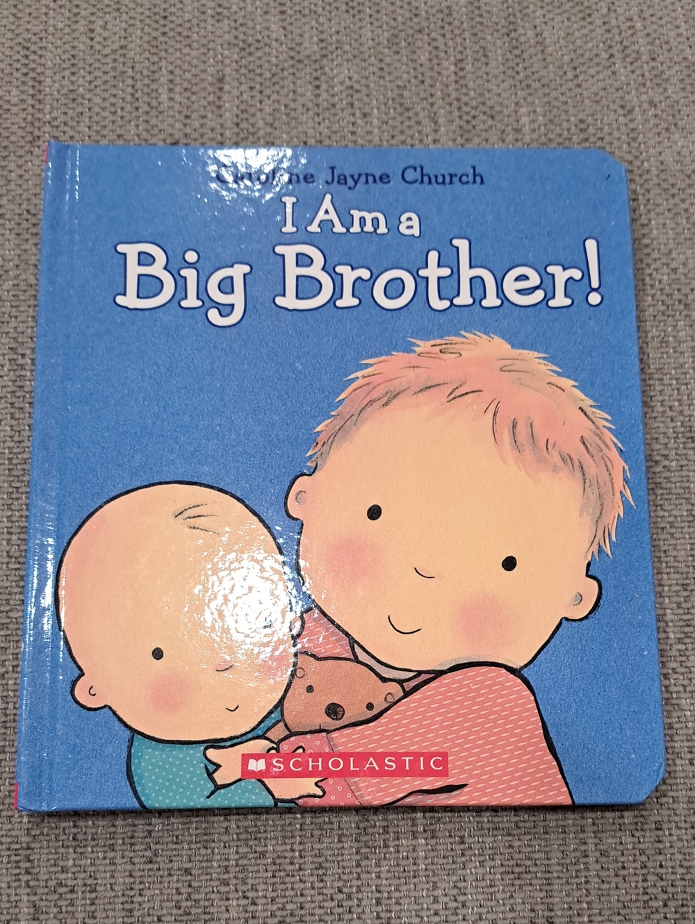 Scholastic Boardbook - I Am A Big Brother By Caroline Church